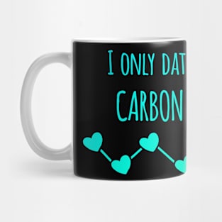 I Only Date Carbon Mug